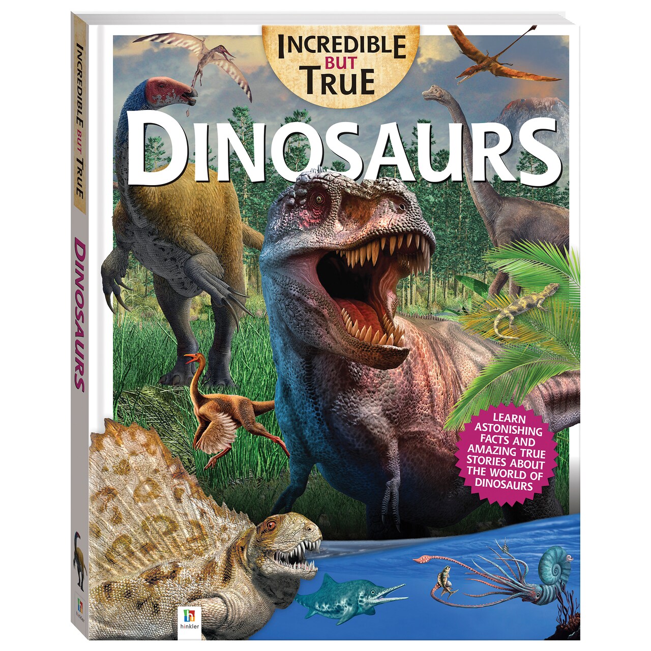 Incredible But True: Dinosaurs - Kids Hardcover Book, Learn About Jurassic Period, STEM For Kids Aged 7-12, Color Illustrated Non-Fiction Books For Kids & Tweens, Hinkler, 144 Page Book, Learning & Education